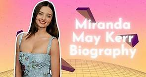 Miranda May Kerr Biography - Facts, Childhood, Early Life, Career, Major Works, Personal Life