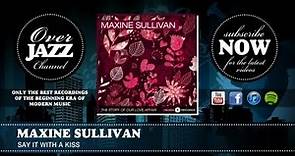 Maxine Sullivan - Say It With A Kiss