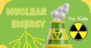 Nuclear Energy for Kids | Discovering the Wonders of Nuclear Energy | A Fun Guide for Kids