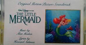 Alan Menken & Howard Ashman - The Little Mermaid (Original Motion Picture Soundtrack)