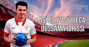 Así es y así juega Oussama Idrissi | Sevilla FC