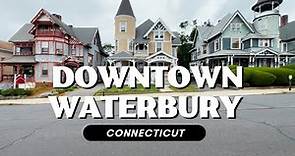 Downtown Waterbury, Connecticut- Walking Tour | July 2023