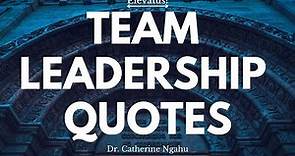 Motivational Quotes about Team Leadership I Teamwork Wins