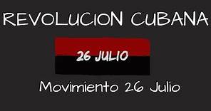 Revolución Cubana - Movimiento 26 de Julio