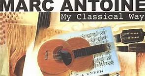 Marc Antoine - My Classical Way
