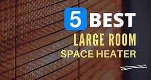 ⭕ Top 5 Best Space Heater for Large Room 2024 [Review and Guide]