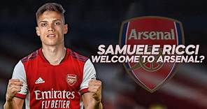 Samuele Ricci - Welcome to Arsenal? - 2022ᴴᴰ