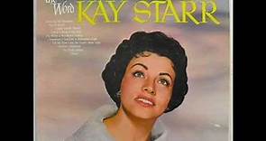 KAY STARR TELL ME HOW LONG THE TRAIN'S BEEN GONE