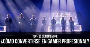 ¿Cómo convertirse en Gamer Profesional?