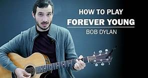 Forever Young (Bob Dylan) | How To Play | Beginner Guitar Lesson