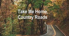 Country Roads Take me home - John Denver - With Lyrics