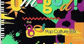 Various - Selections From Like, Omigod! The '80s Pop Culture Box (Totally)