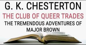 G.K Chesterton - The Club of Queer Trades - The Tremendous Adventures of Major Brown - Audiobook -1