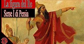 La figura storica di Serse Re di Persia : chiudiamo il ciclo sulla sua figura