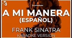 Frank Sinatra - A Mi Manera LETRA (INSTRUMENTAL KARAOKE)