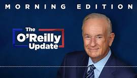 Bill O'Reilly - The O'Reilly Update Morning Edition,...