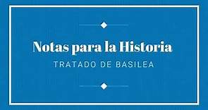 Notas para la Historia | Tratado de Basilea