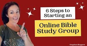 Online Bible Study Groups - 6 Steps for Building a Successful Online Bible Study Ministry