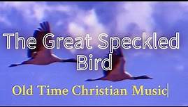 The Great Speckled Bird (WITH LYRICS)