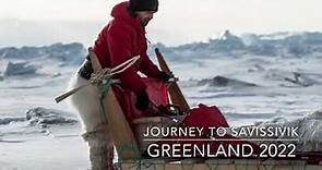 Greenland 2022: Journey to Savissivik