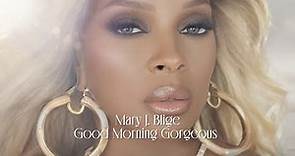Mary J. Blige - Good Morning Gorgeous [Official Lyric Video]