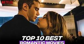 Top 10 Best Netflix Romance Movies | Best Netflix Romantic Movies - 2022