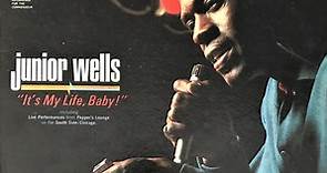 Junior Wells - It's My Life, Baby!