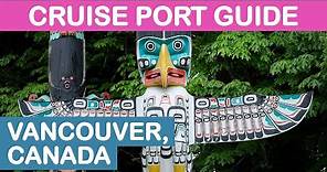 Vancouver (Canada) Cruise Port Guide: Tips and Overview