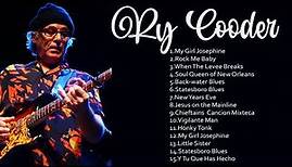 Ry Cooder Top Playlist - The Best Of Ry Cooder