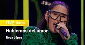 Rosa López - “Hablemos de amor” (¡Feliz 2022!)