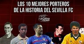 Los 10 mejores porteros de la historia del Sevilla FC