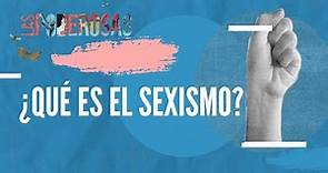 ¿Qué es el sexismo? | Feminopedia | Las Poderosas