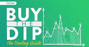 The “Buy the Dip” Trading Guide (and what not to do)