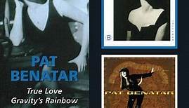 Pat Benatar - True Love / Gravity's Rainbow