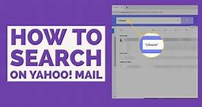 Yahoo Mail 2021: How to Search on Yahoo Mail?