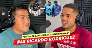 #45 RICARDO RODRÍGUEZ - UN GOLPE CASI TERMINA CON MI CARRERA