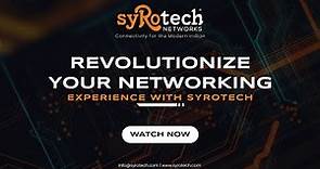 Experience the Power of Next-Generation Networking with Syrotech Networks