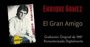 01 Enrique Gómez - El Gran Amigo
