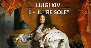 Luigi XIV - Assolutismo e dinastia