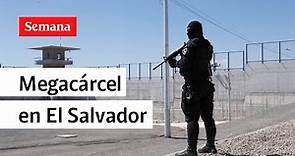 SEMANA llegó a la cárcel más grande de América construida en El Salvador | Semana Noticias