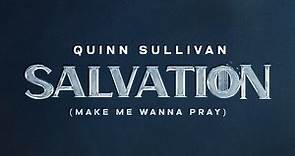 Quinn Sullivan - Salvation (Make Me Wanna Pray) (Official Lyric Video)