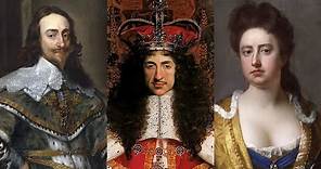 The Kings and Queens of England: The Stuarts. 1603 - 1649 & 1660 - 1714