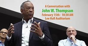 A Conversation with John W. Thompson