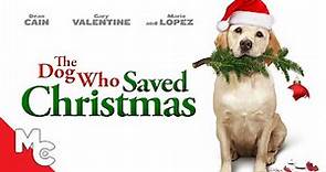 The Dog Who Saved Christmas | Full Christmas Movie | Dean Cain