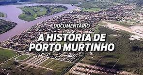 A história de Porto Murtinho