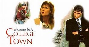 Murder in a College Town | Full Movie | Kate Jackson | Kristian Alsonso | Scott Speedman | Neal Huff