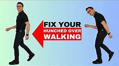 STOP Walking Hunched Over | Improve Your Walking Posture