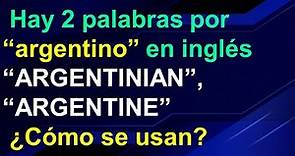 ¿ARGENTINIAN o ARGENTINE en INGLÉS?