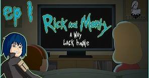 Rick and Morty: A Way Back Home | Ep.1 - Lacking Confidence