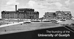 The History of the University of Guelph's Founding